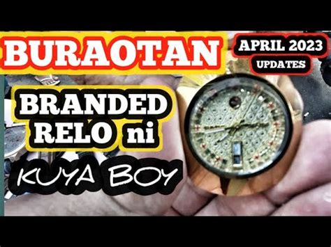 BURAOTAN APRIL 2023 UPDATE MGA RELO NI KUYA BOY.